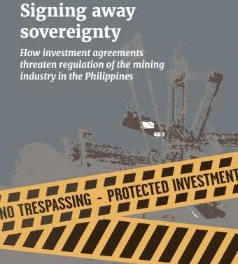 Signing Away Sovereignty: How Investment Agreements Threaten Regulation of the Mining Industry in the Philippines