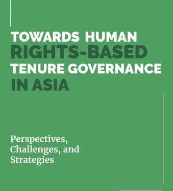 Towards Human Rights-Based Tenure Governance in Asia Perspectives, Challenges, and Strategies