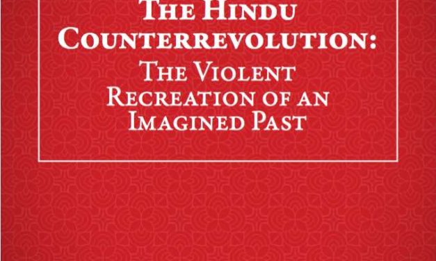 The Hindu Counterrevolution: The Violent Recreation of an Imagined Past
