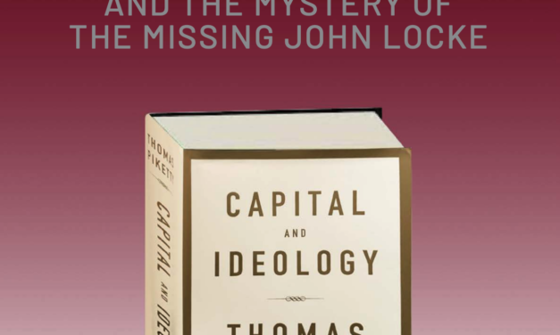 Reading Piketty II: Property, Ideology, and the Mystery of the Missing John Locke