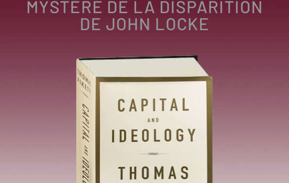 Lecture de Piketty II: Propriété, Idéologie et Mystère de la Disparition de John Locke