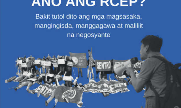 Ano ang RCEP at bakit ito tinututulan ng mga magsasaka, mangingisda, manggagawa at maliit na negosyante?