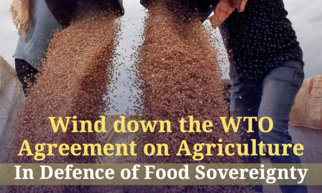 Wind down the WTO Agreement on Agriculture In Defence of Food Sovereignty