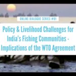 Policy & Livelihood Challenges for India’s Fishing Communities: Implications of the WTO Agreement