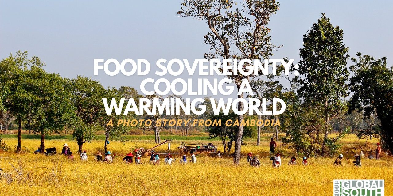 Food Sovereignty: Cooling a Warming World – A Photo Story from Cambodia