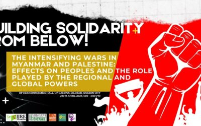 Building Solidarity from Below: The Intensifying Wars in Myanmar and Palestine, their effects on People’s, and the role plates by regional and global powers