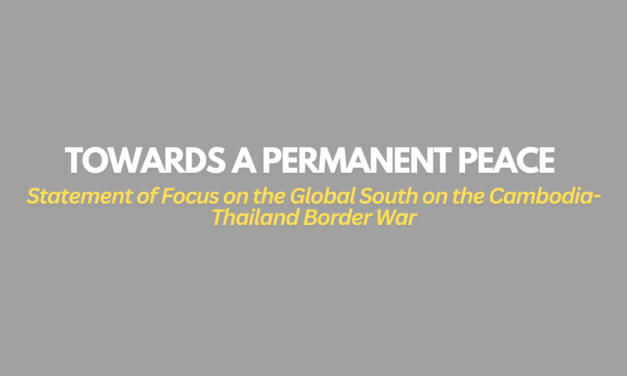 Towards a Permanent Peace — Statement of Focus on the Global South on the Cambodia-Thailand Border War